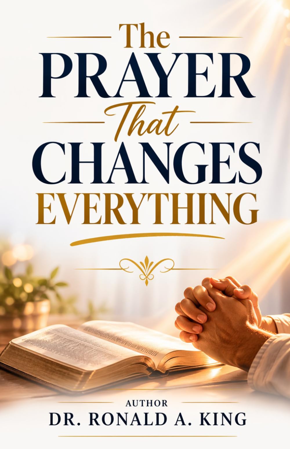The Prayer That Changes Everything