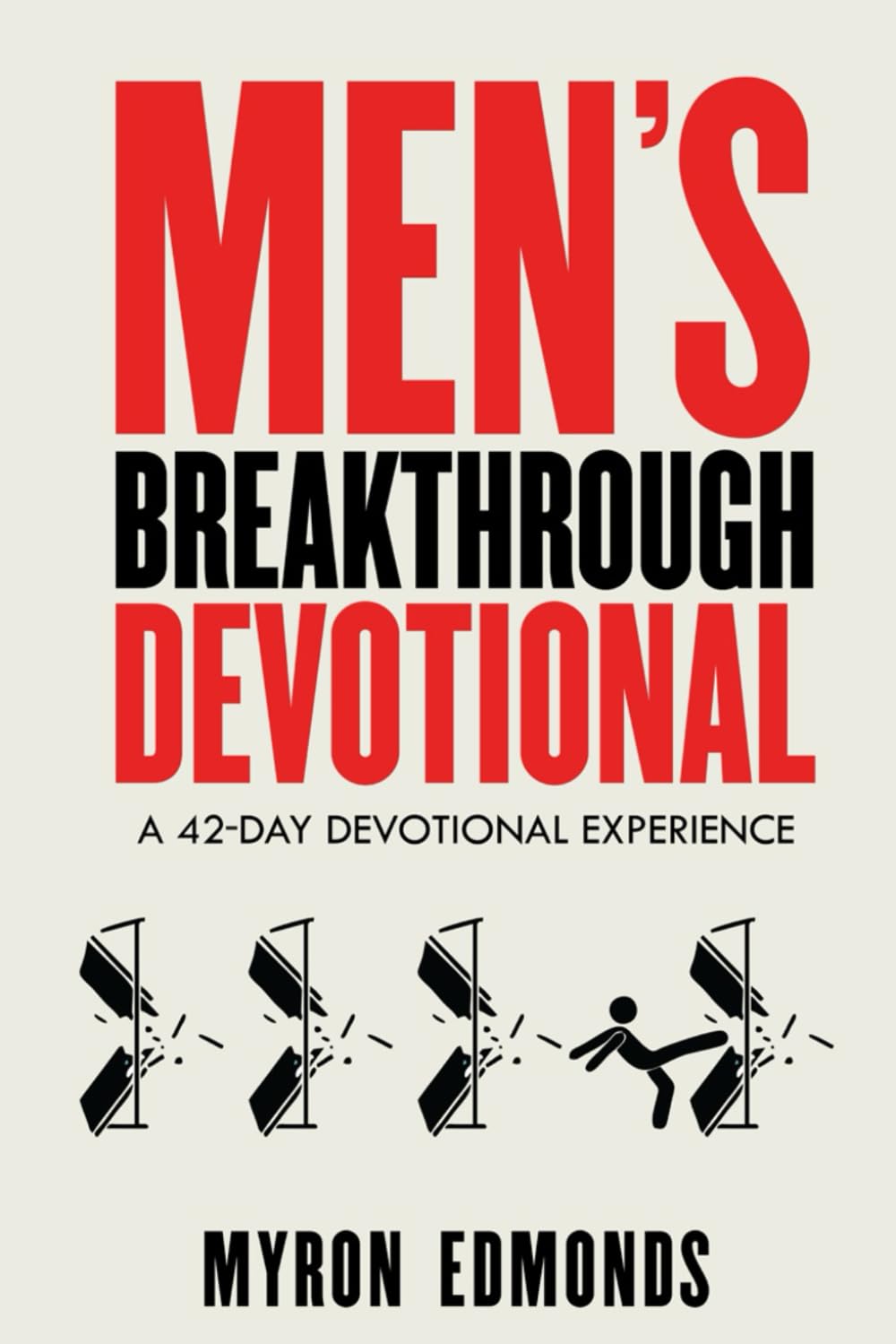 MEN'S BREAKTHROUGH DEVOTIONAL: A 42 DAY DEVOTIONAL EXPERIENCE