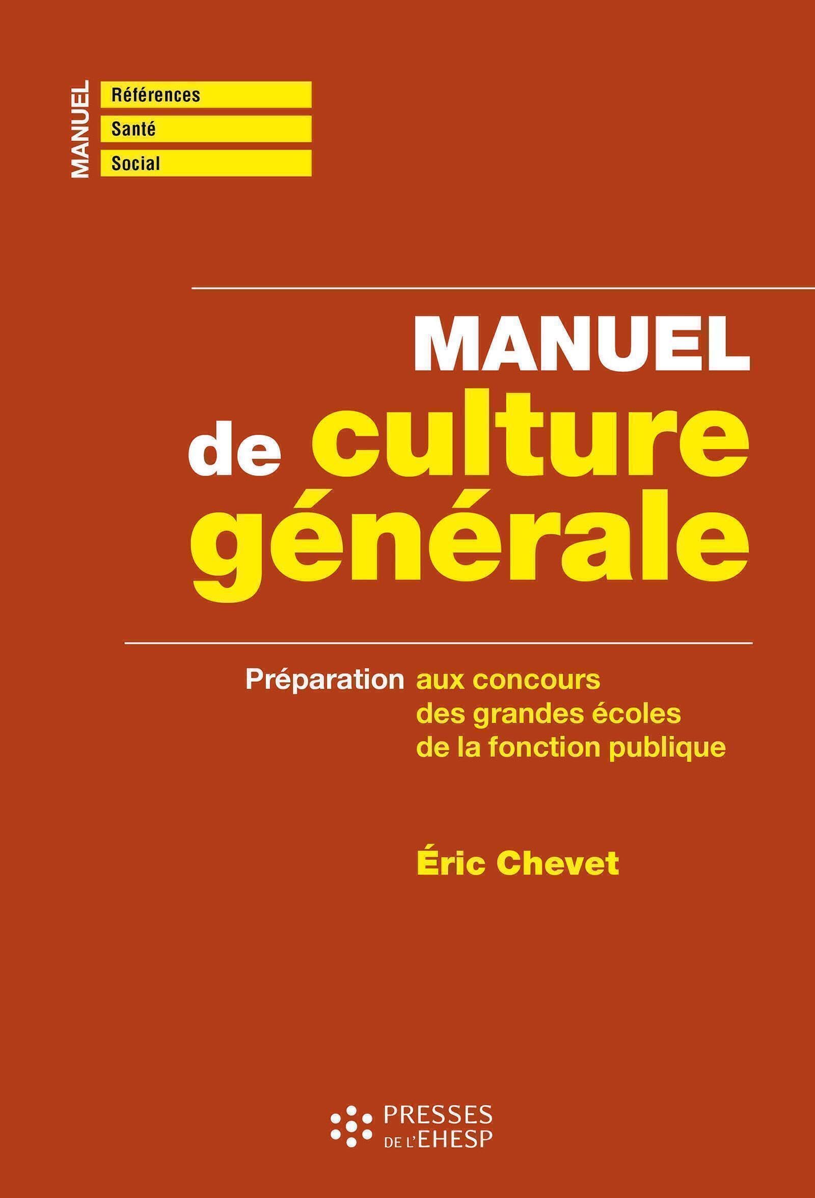 Manuel de culture générale: Préparation aux concours des grandes écoles de la fonction publique