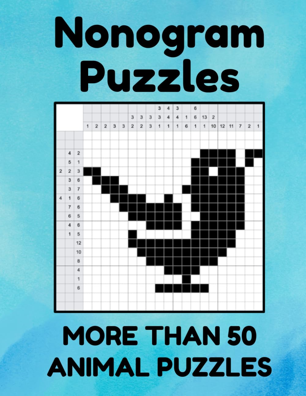 Nonogram Puzzles: More Than 50 Animal Puzzles (Brain Games, Critical Thinking, Word Puzzles, and Math Puzzles)