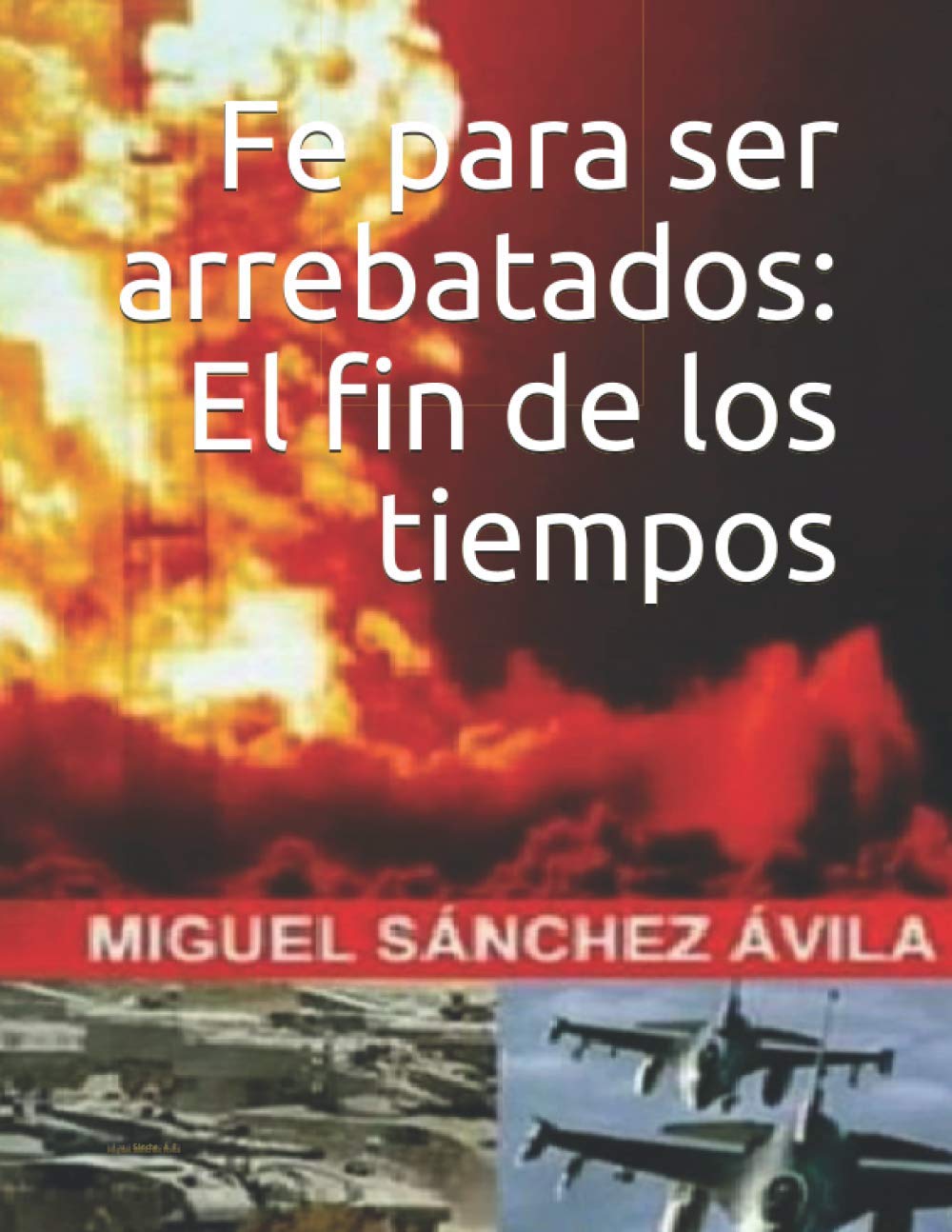 Fe para ser arrebatados: El fin de los tiempos.