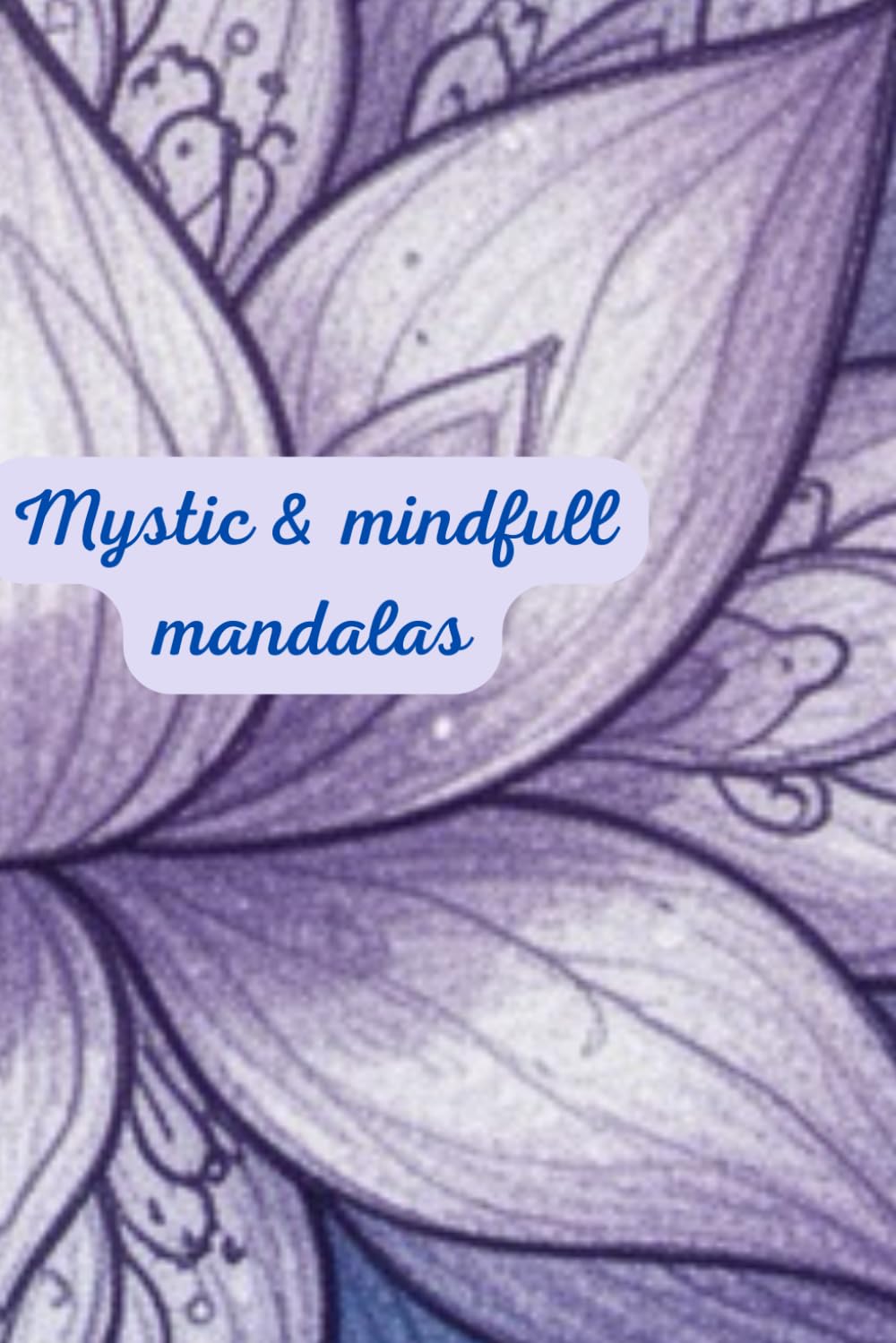 Mystic & mindful Mandalas