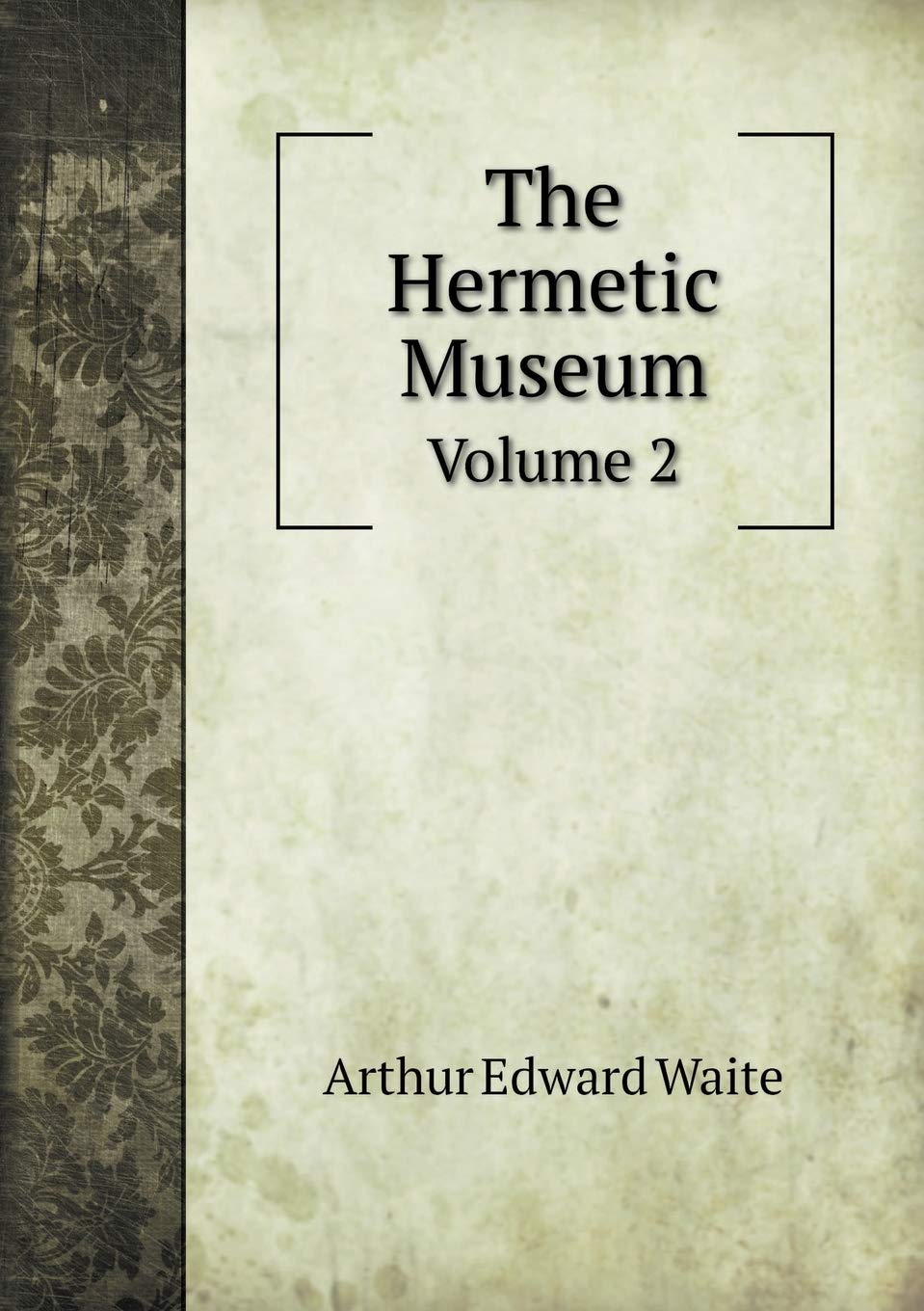 The Hermetic Museum Volume 2