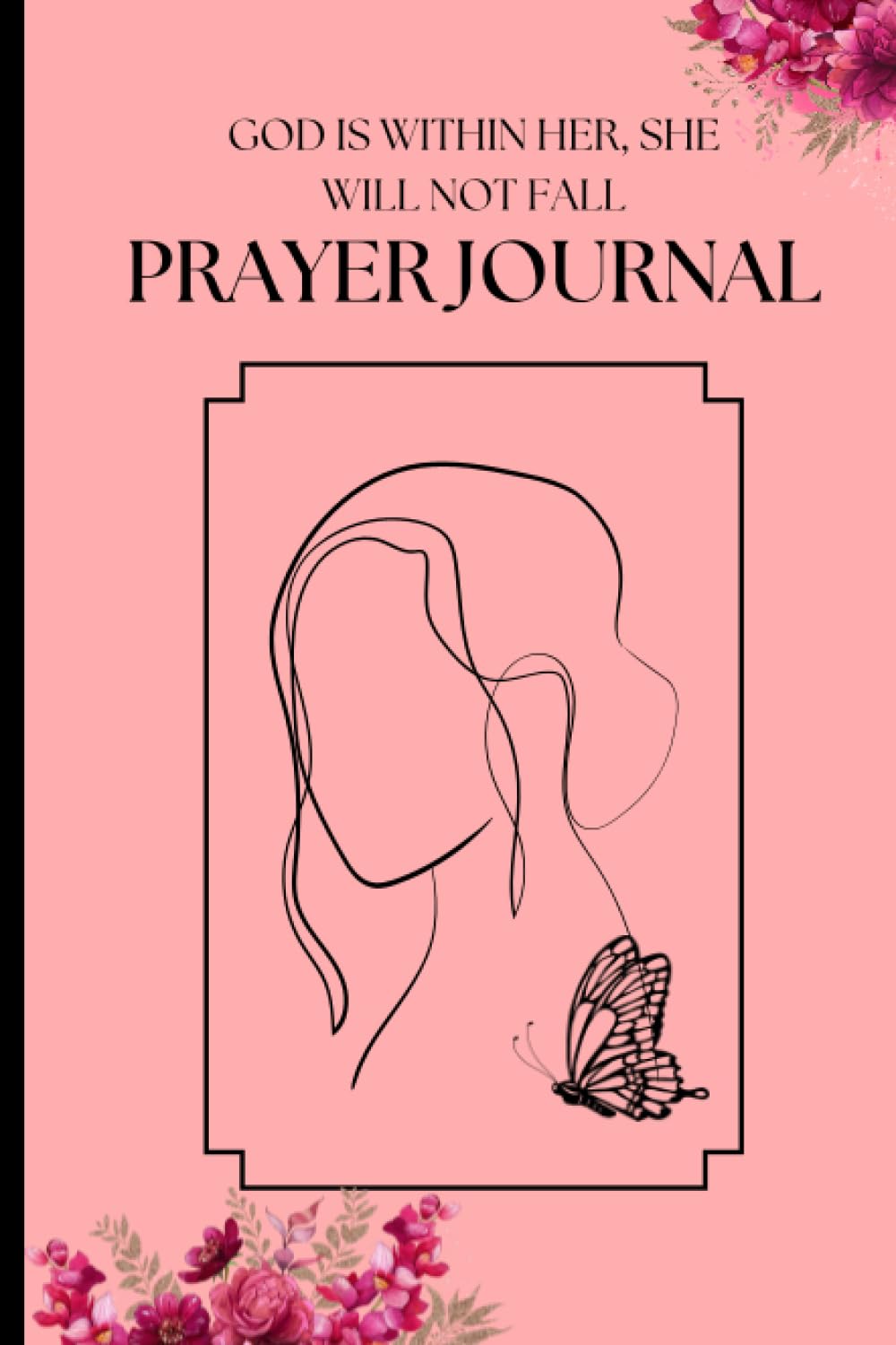 Independently published God Is Within Her She Will Not Fall: Prayer Journal