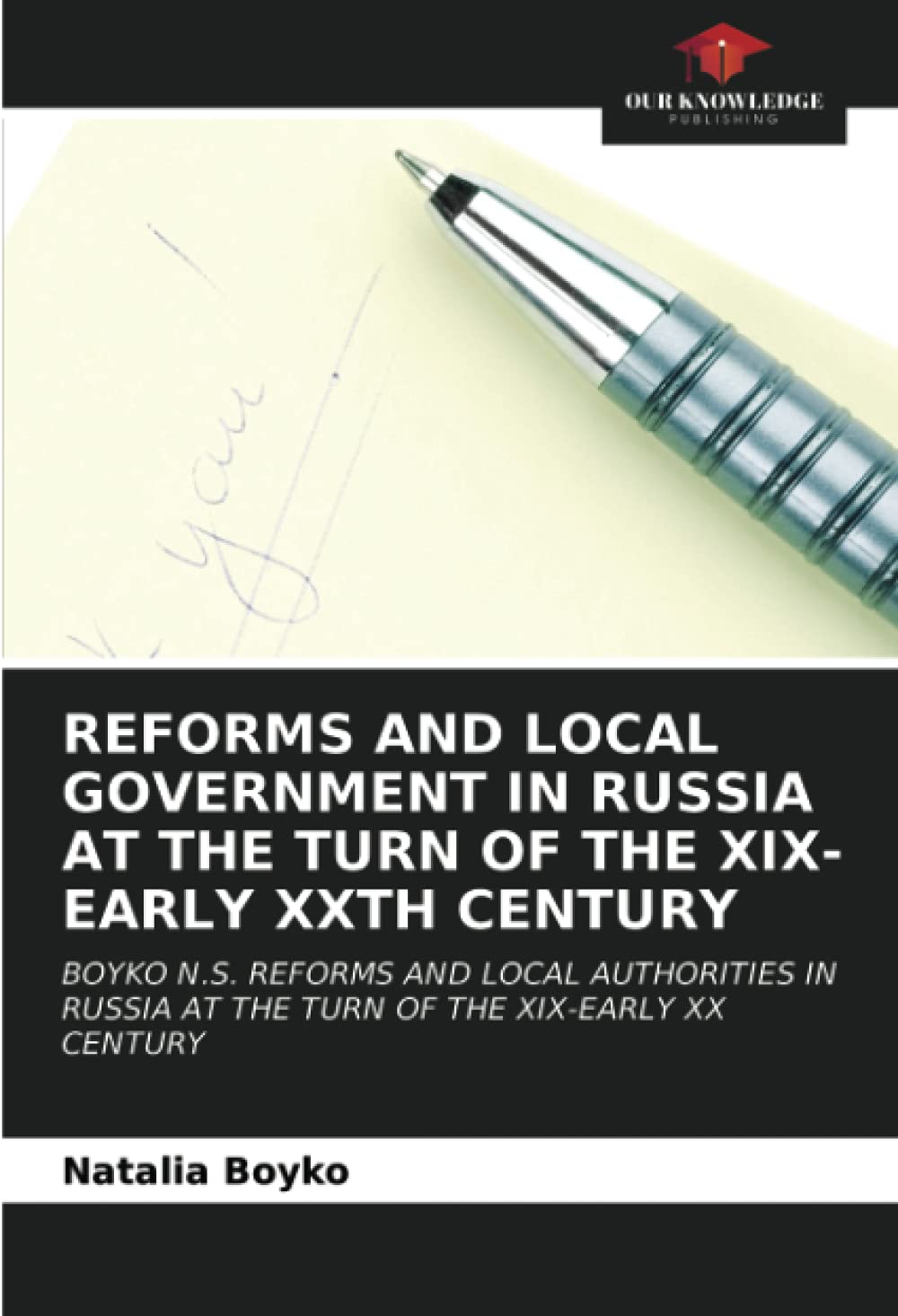 REFORMS AND LOCAL GOVERNMENT IN RUSSIA AT THE TURN OF THE XIX-EARLY XXTH CENTURY: BOYKO N.S. REFORMS AND LOCAL AUTHORITIES IN RUSSIA AT THE TURN OF THE XIX-EARLY XX CENTURY
