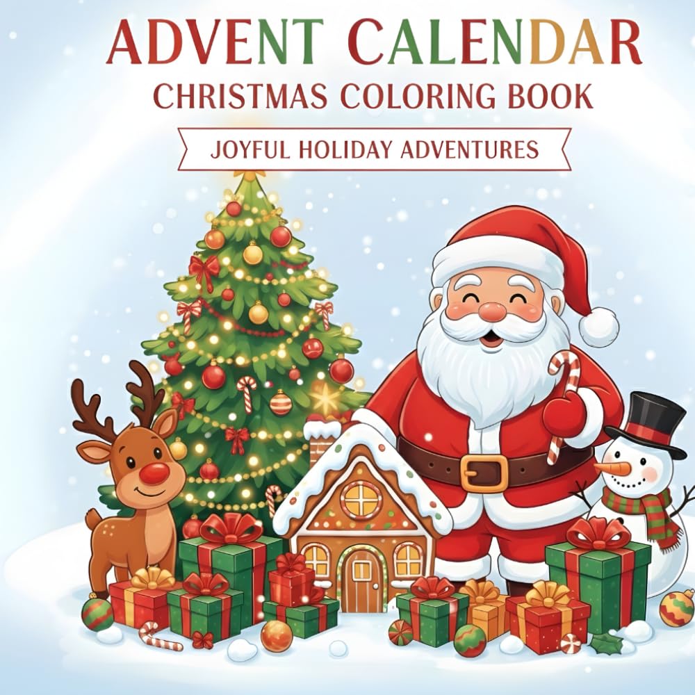 Christmas Advent Calendar Coloring Book – Relax and Enjoy a Cozy Countdown to Christmas Magic: