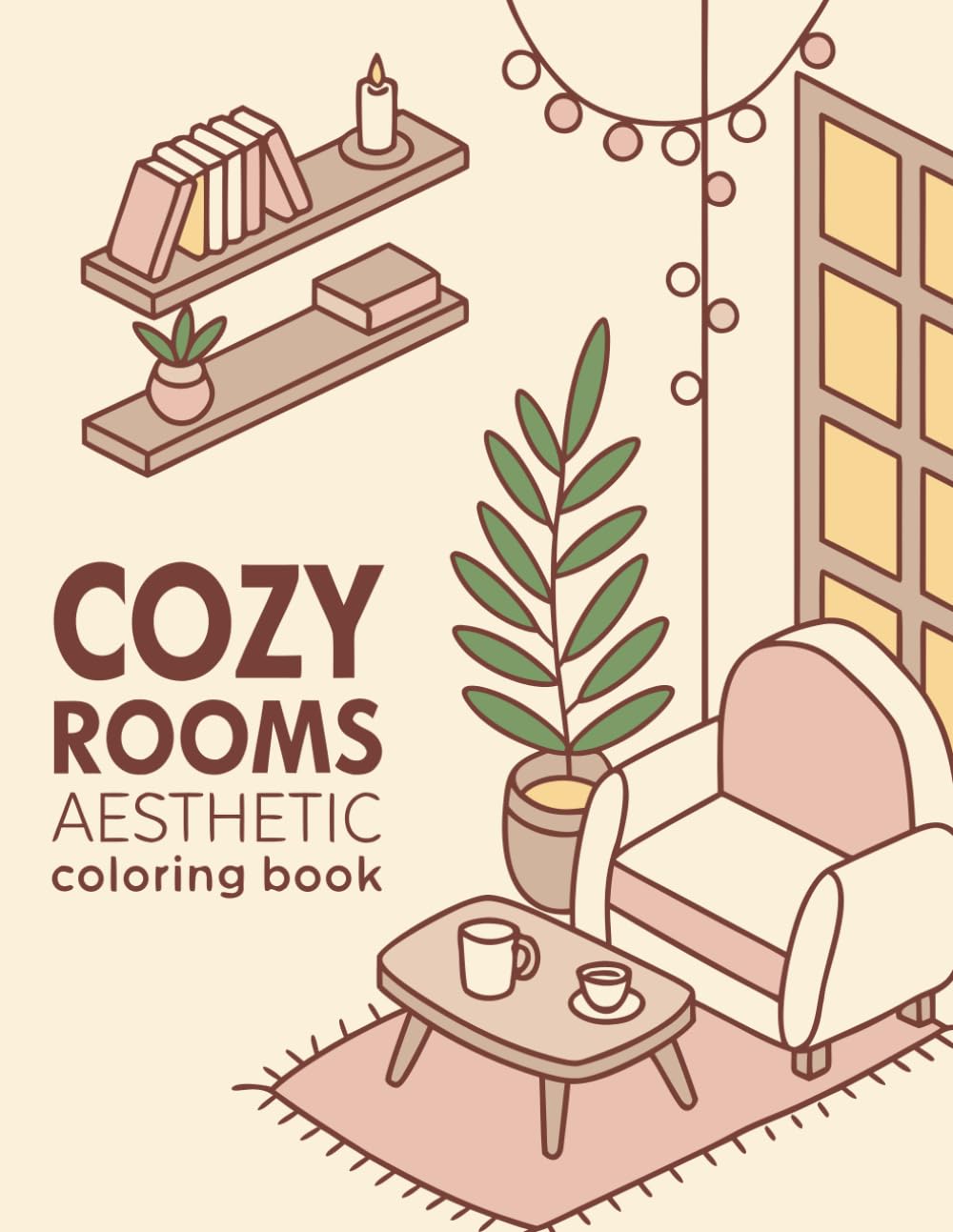 Cozy Rooms Aesthetic Coloring Book: A Calming Coloring Experience with Warm Aesthetic Home Designs for Stress Relief & Mindfulness