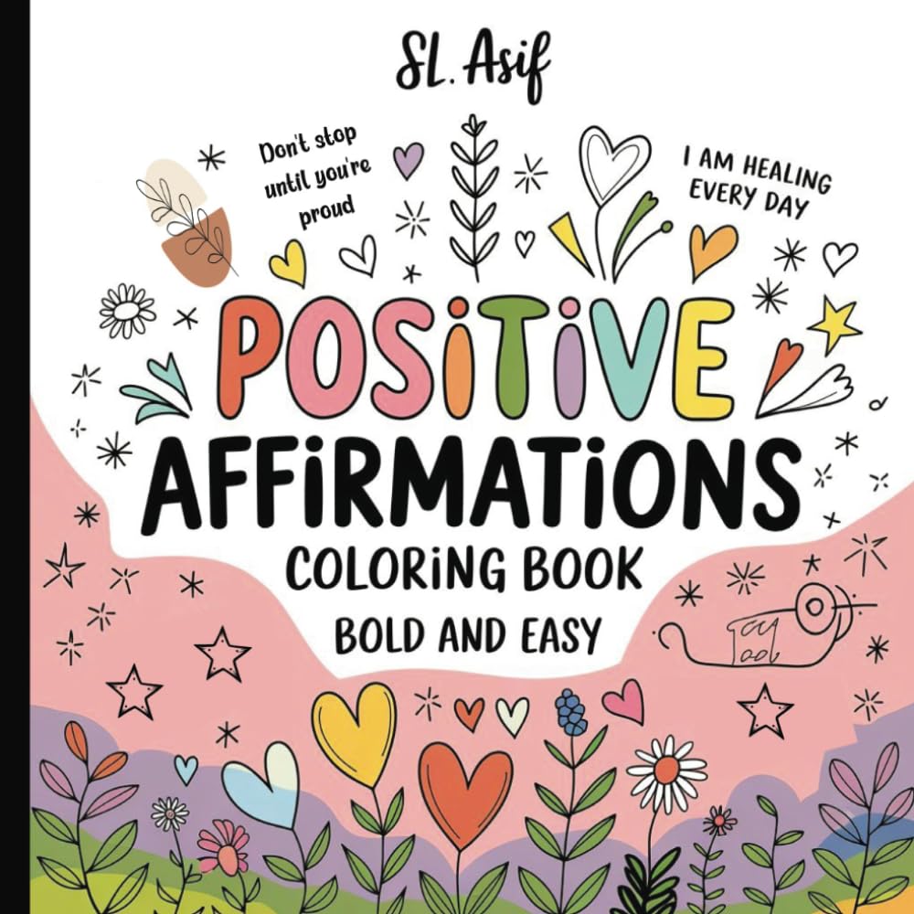 Bold & Easy Positive Affirmations Coloring book for Adults, Seniors, Teens and Kids.: Simple and Clean Designs with Inspirational Quotes and ... Relaxation. (Fun and simple coloring books)