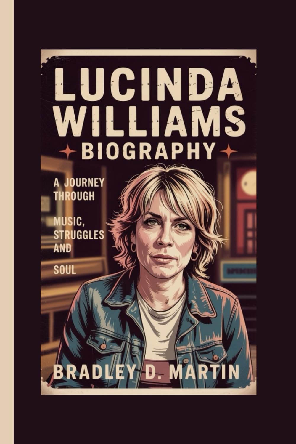 LUCINDA WILLIAMS BIOGRAPHY: A Journey Through Music, Struggles and Soul