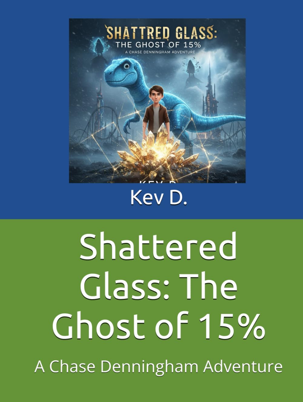 Shattered Glass: The Ghost of 15%: A Chase Denningham Adventure (Survivors Circle Series, #1)
