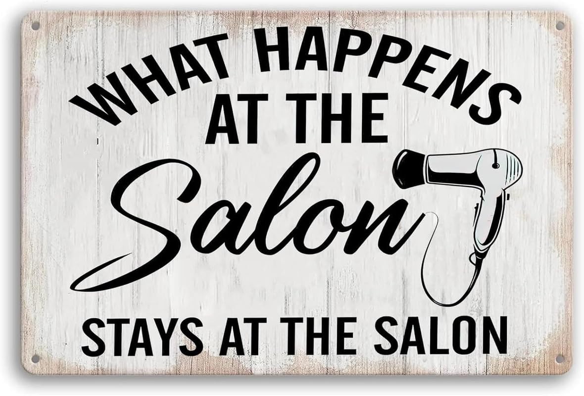 Yepyayqvk Tin Sign 375 What Happens At The Salon Stays At The Salon - Retro Plaque Wall Decor Art Sign For Garden Farmhouse Bathroom Home 6X8 Inch