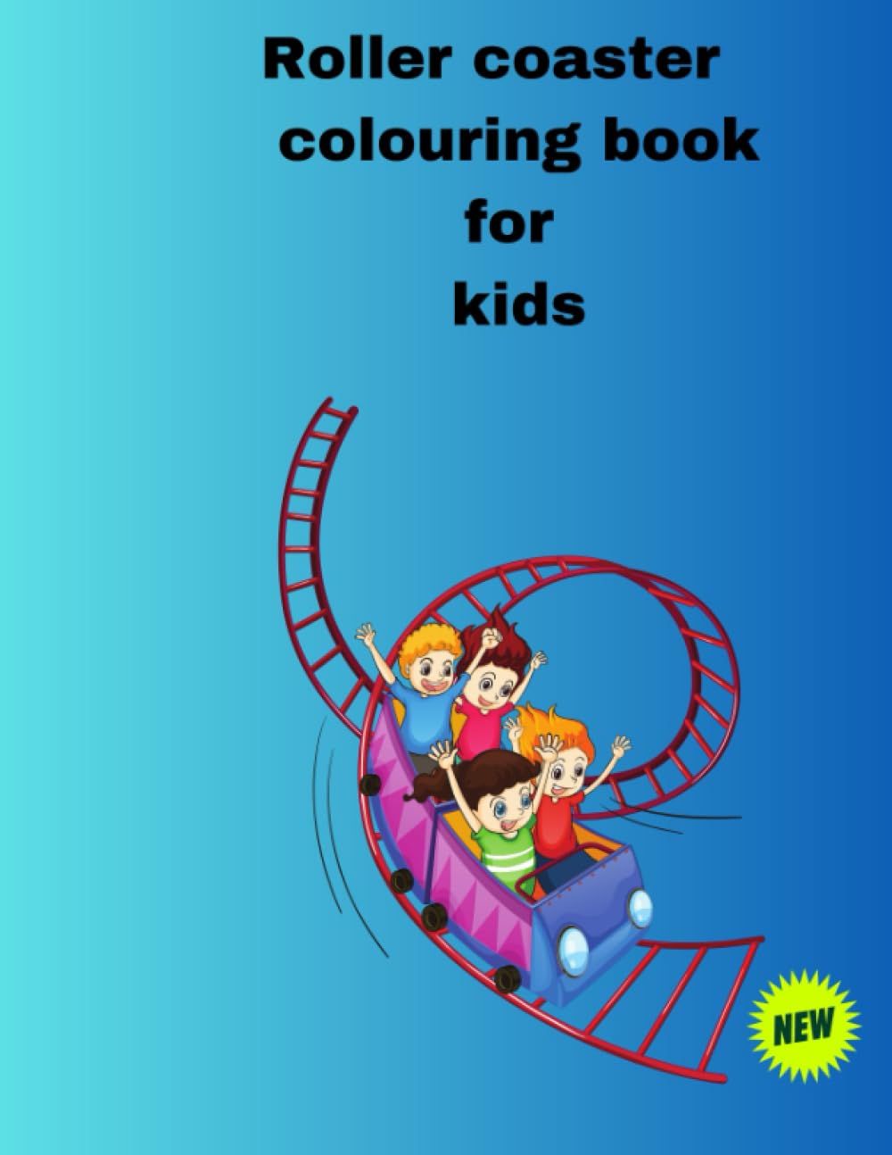 roller coaster colouring book for kids: roller coaster colouring book for adventurous kids