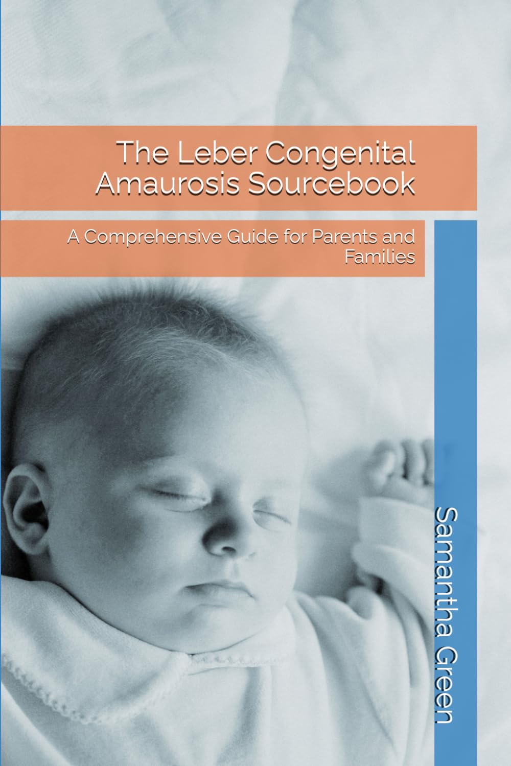 The Leber Congenital Amaurosis Sourcebook: A Comprehensive Guide for Parents and Families