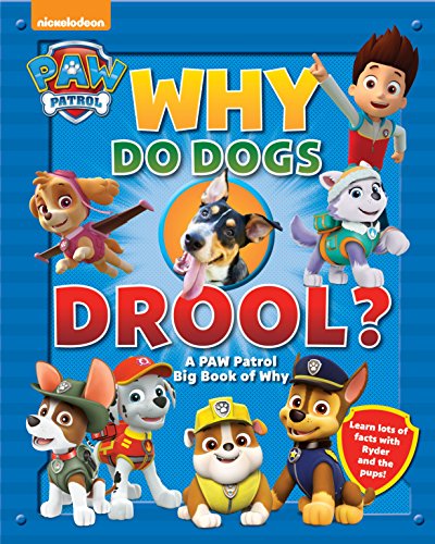 Why Do Dogs Drool?: A PAW Patrol Big Book of Why