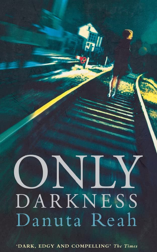 Only Darkness: A Gripping Psychological Thriller About a Woman in Peril and a Brutal Murderer