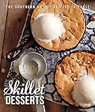 Skillet Desserts: The Southern Art of Skillet to Table