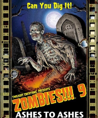 Twilight Creations Zombies!!! 9: Ashes To Ashes