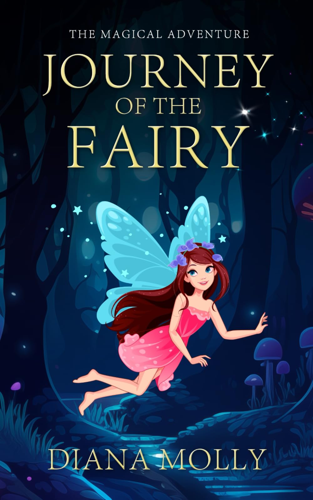 The Magical Adventure : Journey of the Fairy: Friendship, Fantasy & Magic, Adventure, Book for girls 8-12: 1 (fairy adventure books)