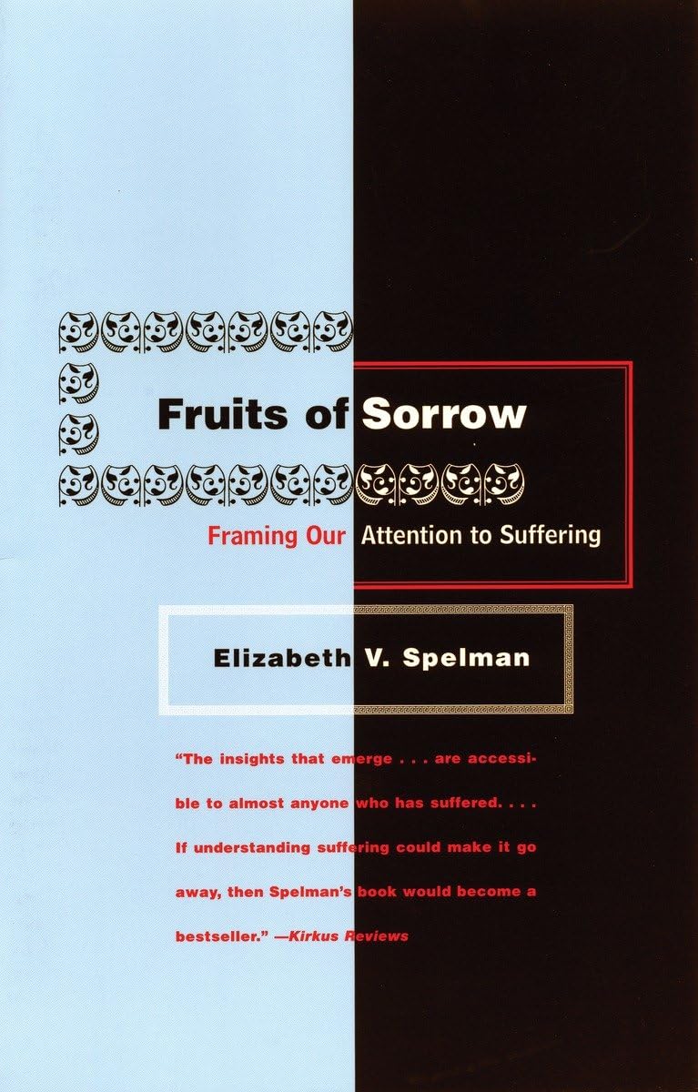 Fruits of Sorrow: Framing Our Attention to Suffering