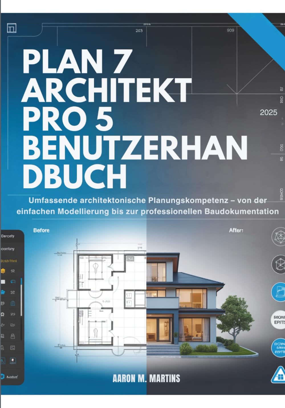 PLAN 7 ARCHITEKT PRO 5 BENUTZERHAN DBUCH: Umfassende architektonische Planungskompetenz – von der einfachen Modellierung bis zur professionellen Baudokumentation
