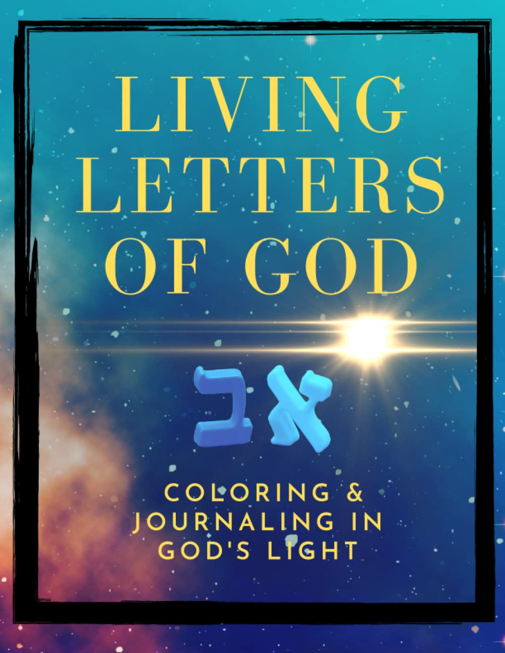 Living Letters of God:: Coloring & Journaling In God's Light