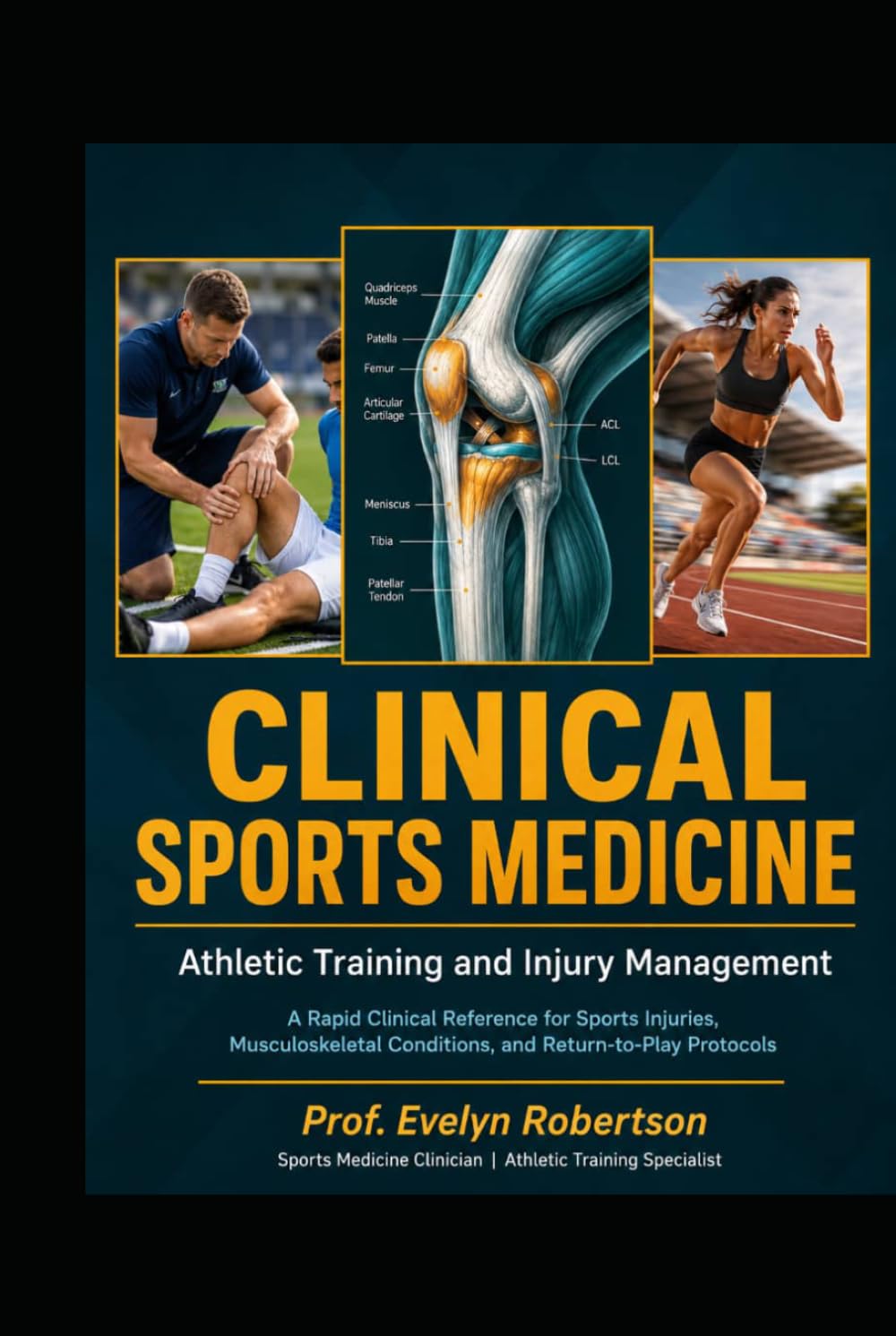 Clinical Sports Medicine: Athletic Training and Injury Management: A Rapid Clinical Reference for Managing Sports Injuries, Musculoskeletal ... Therapists, and Sports Medicine Professio