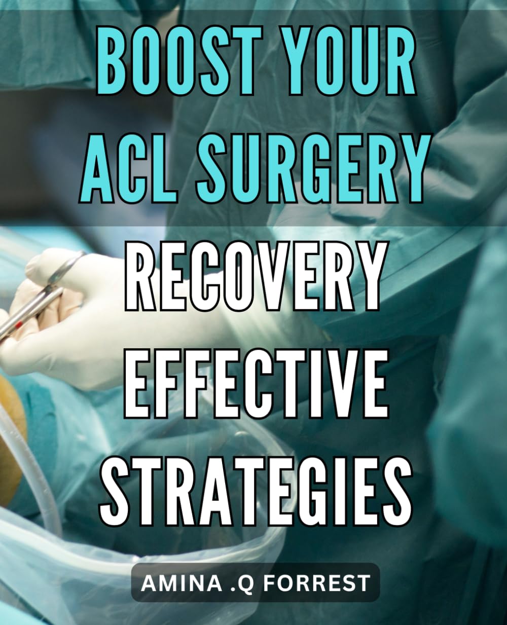 Boost Your ACL Surgery Recovery: Effective Strategies: Accelerate Your Road to ACL Surgery Recovery: Proven Tactics for a Speedy Rehabilitation