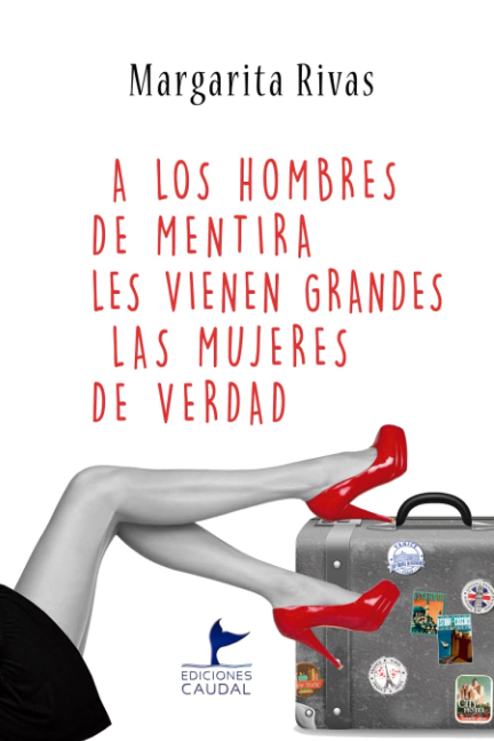 A los hombres de mentira les vienen grandes las mujeres de verdad