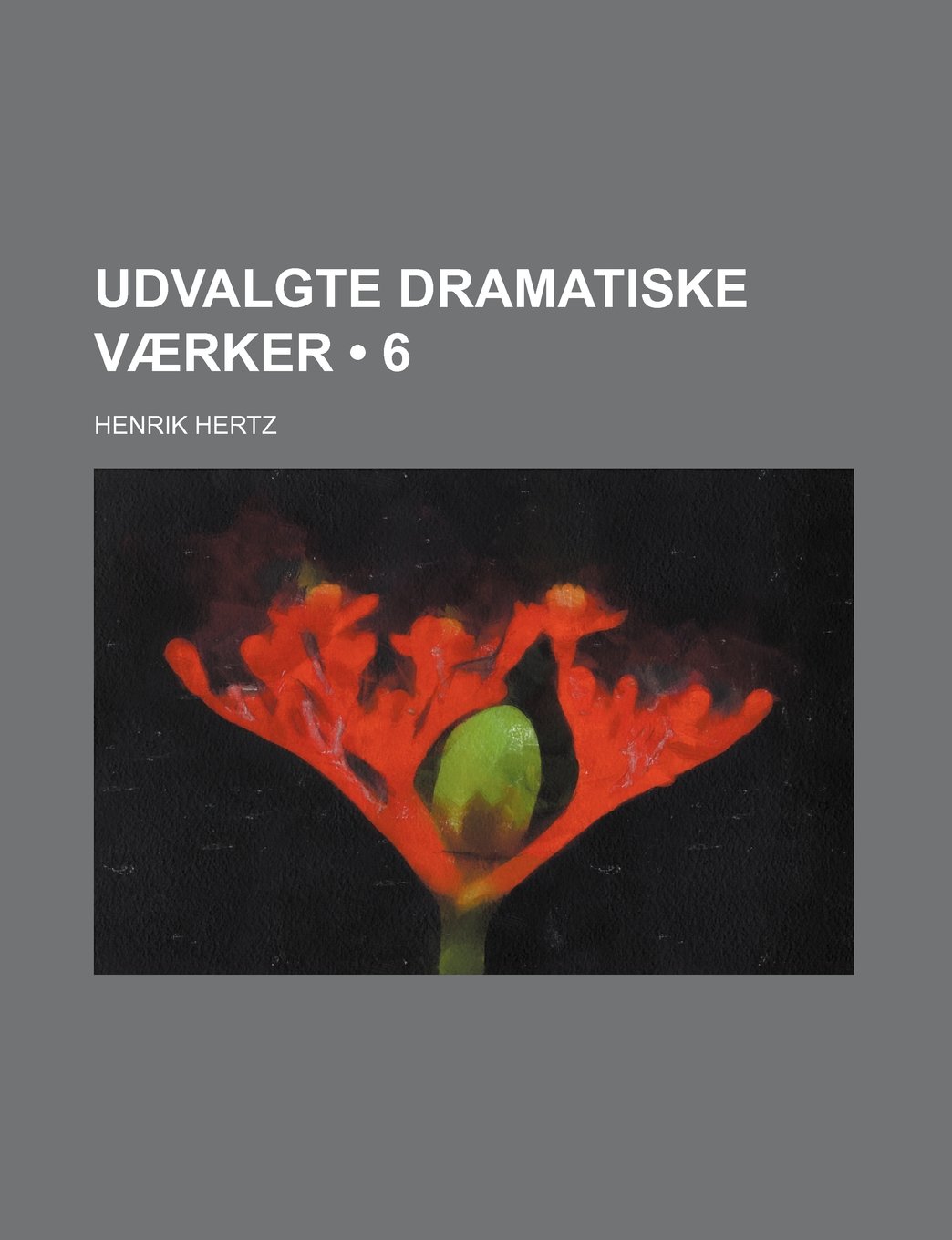 Udvalgte Dramatiske Vaerker (6)