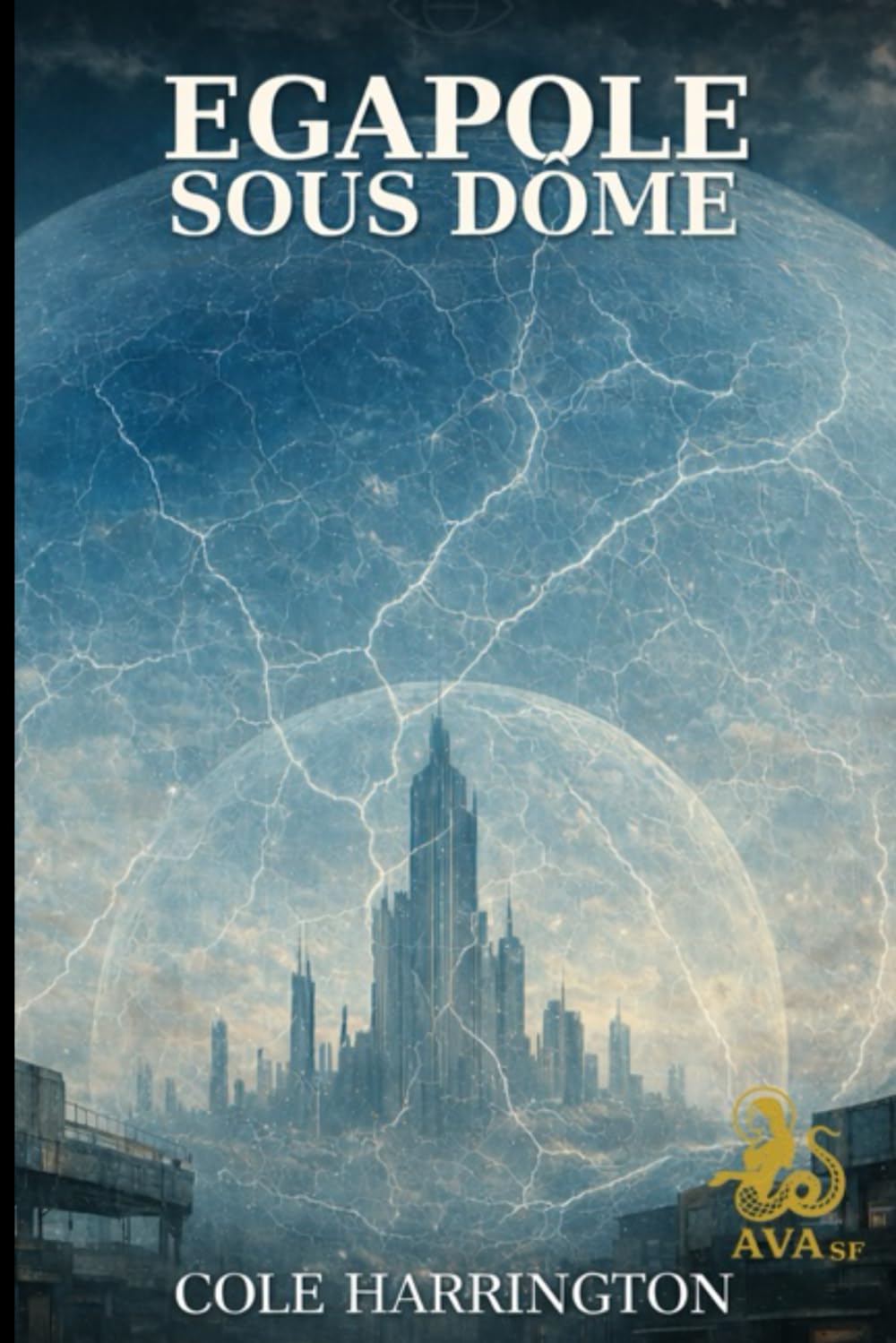 EGAPOLE SOUS DÔME: TOME 1 – LA FAILLE
