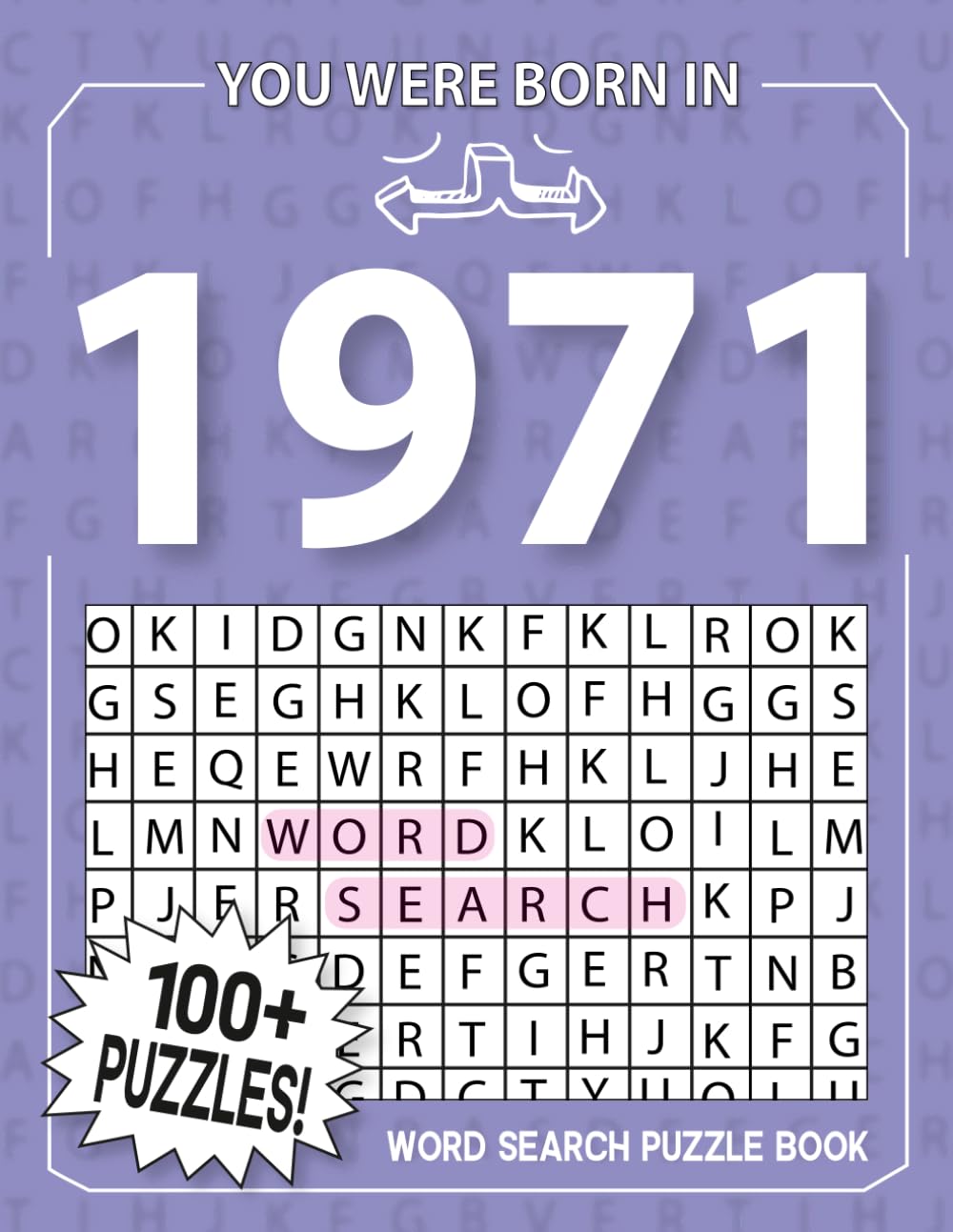 Born In 1971: Word Search Puzzle Book: 100+ Large Print Word Search Puzzles For All Puzzles Fans | Perfect Nostalgia Gift for Seniors, Men & Women