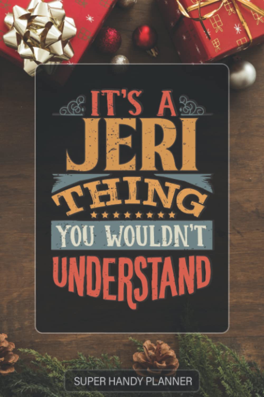 Jeri: It's A Jeri Thing You Wouldnt Understand - Custom Name Gift Planner Calendar Notebook Journal