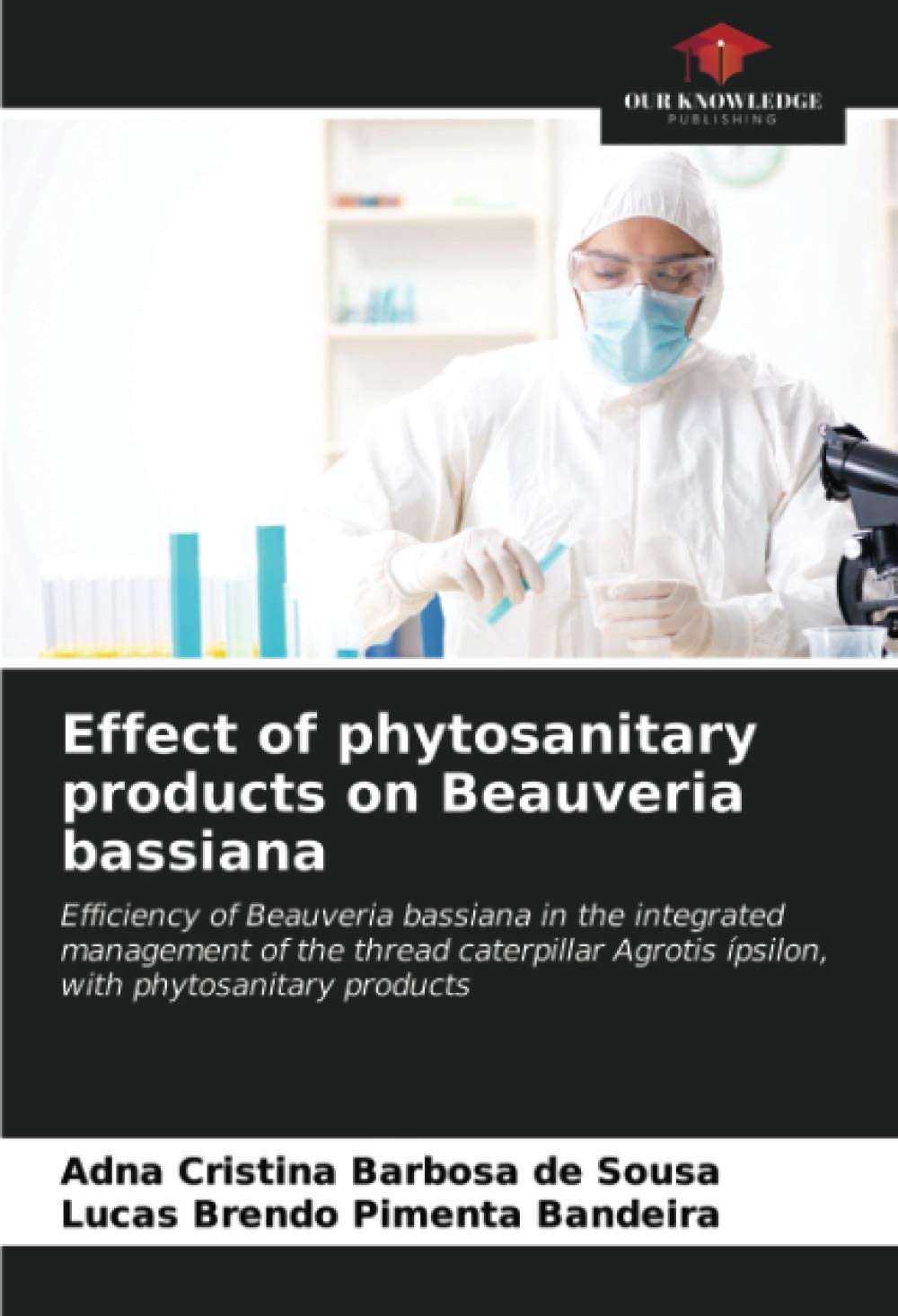 Effect of phytosanitary products on Beauveria bassiana: Efficiency of Beauveria bassiana in the integrated management of the thread caterpillar Agrotis ípsilon, with phytosanitary products