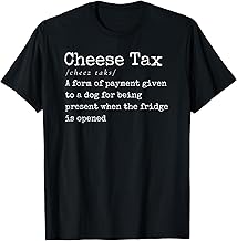 You Gotta Pay the Cheese Tax Definition Funny Dog Men Women T-Shirt