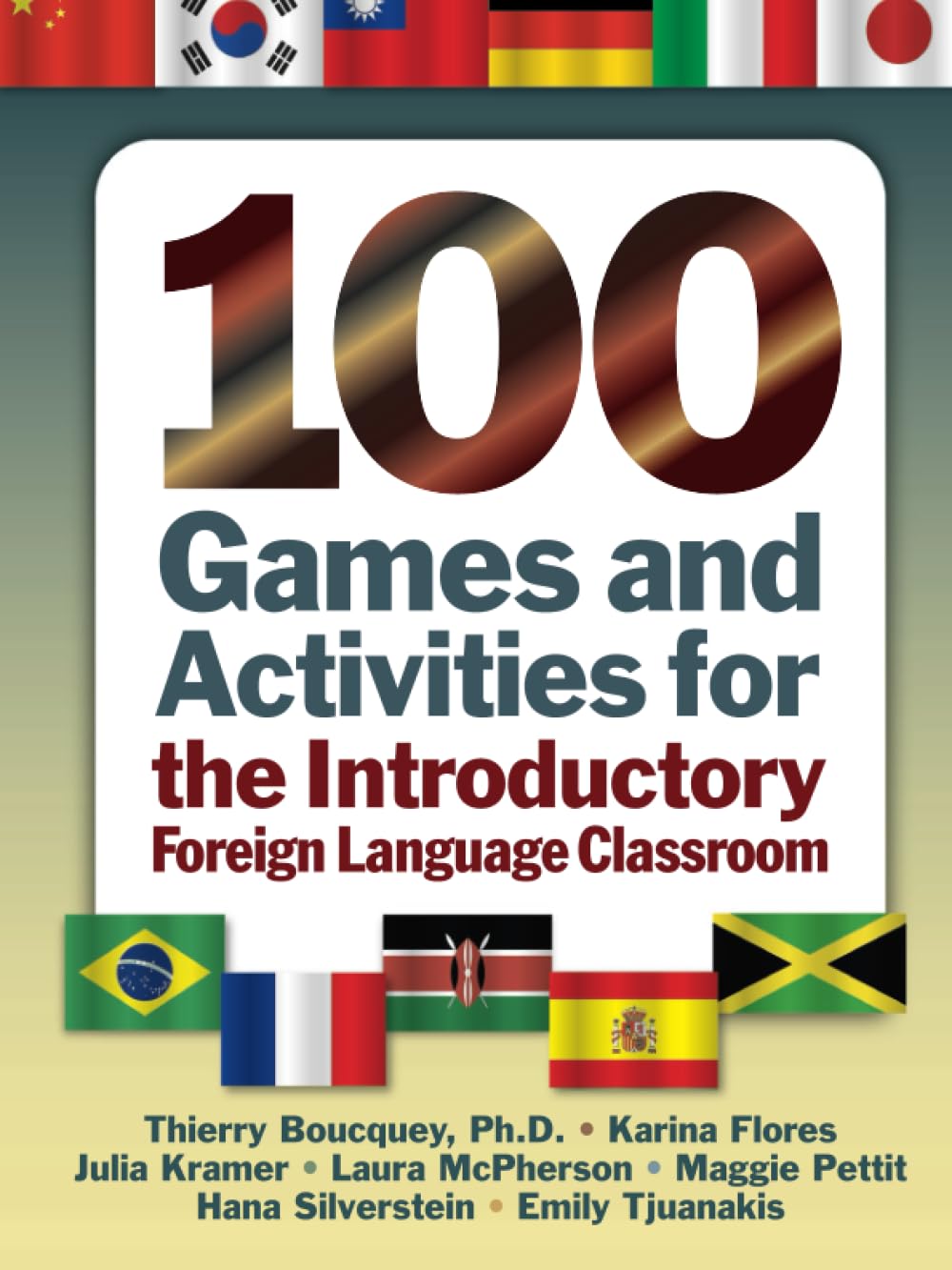 100 Games and Activities for the Introductory Foreign Language Classroom