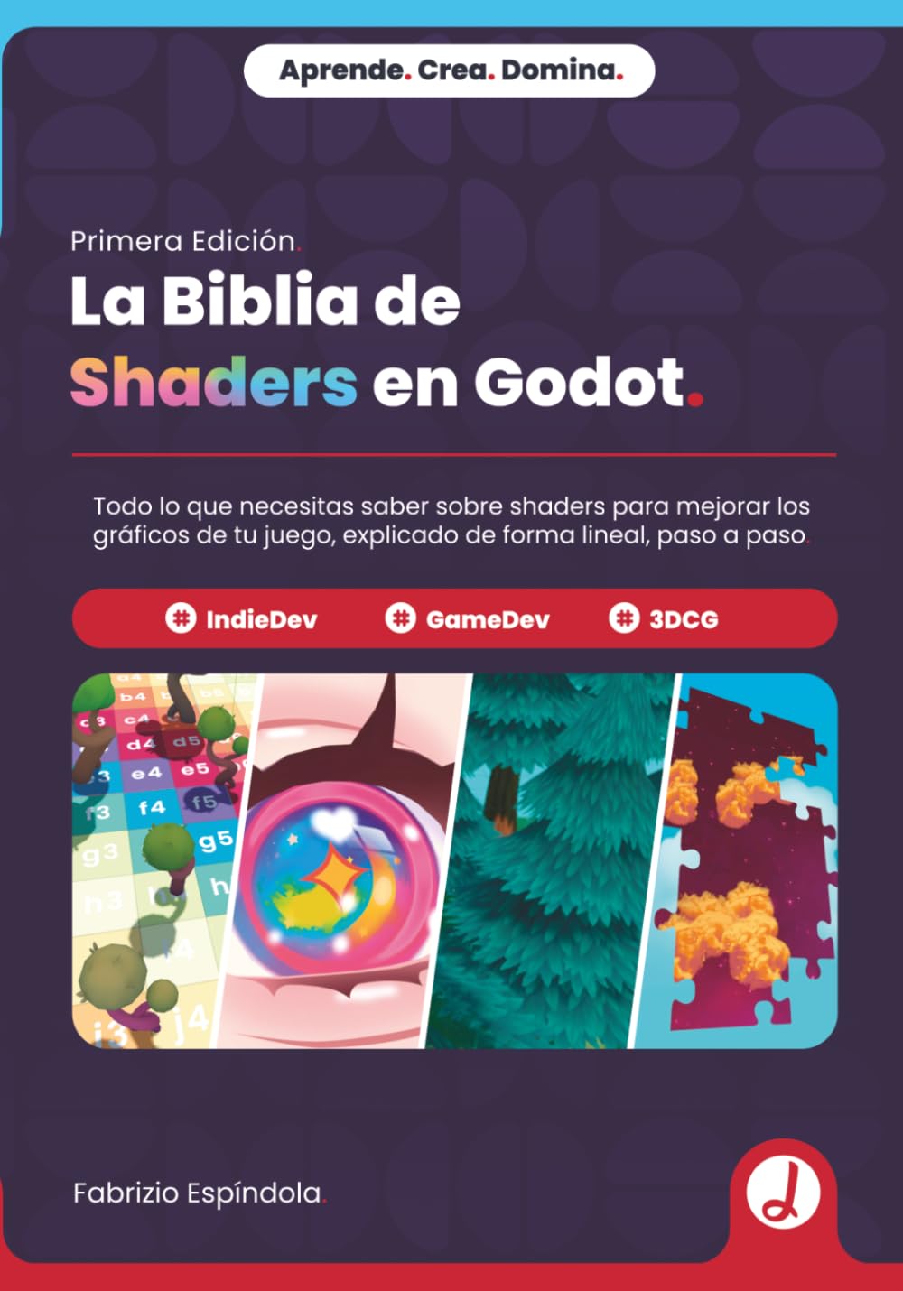La Biblia de Shaders en Godot: Todo lo que necesitas saber sobre shaders para mejorar los gráficos de tu juego, explicado de forma lineal, paso a paso.