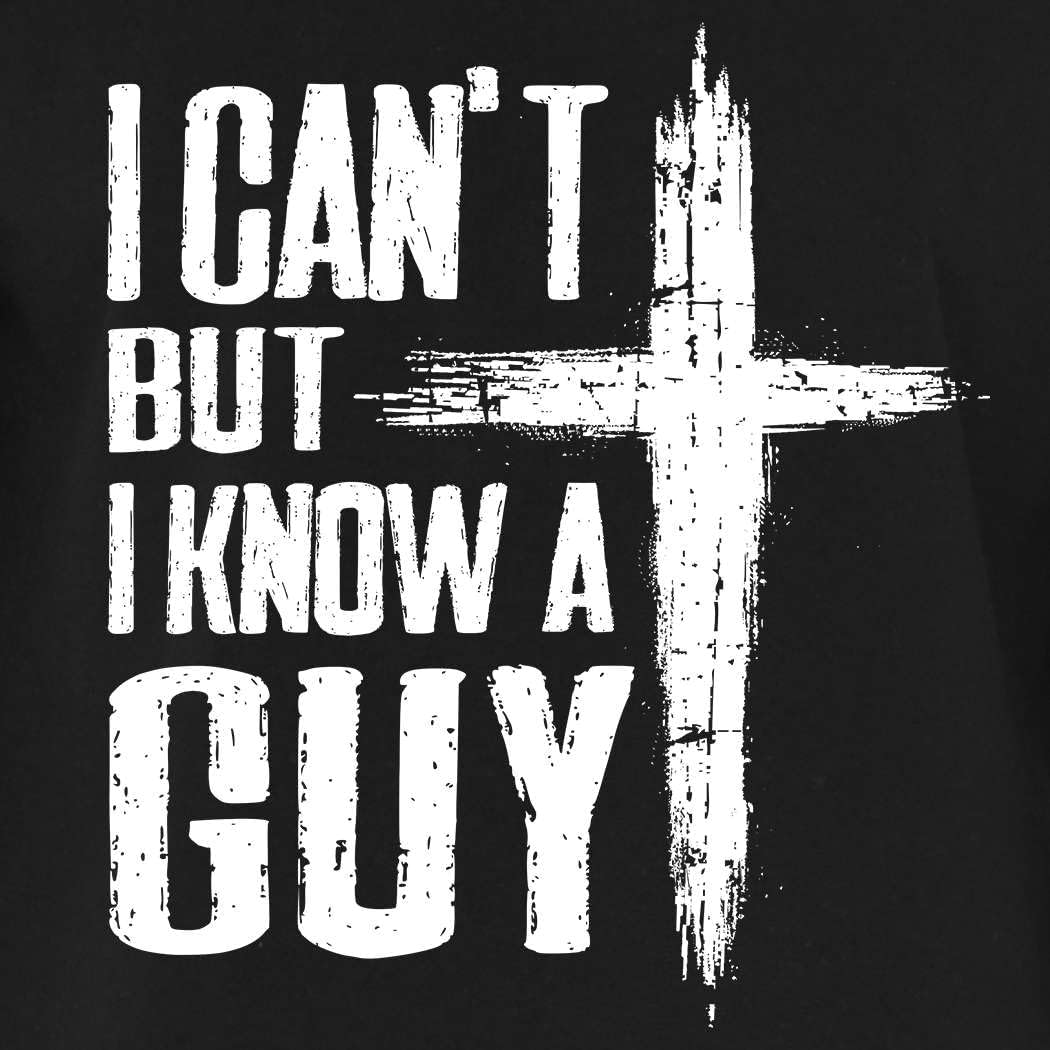 shop4ever I Can't but I Know a Guy Jesus Religious Long Sleeve Shirt - Image 3