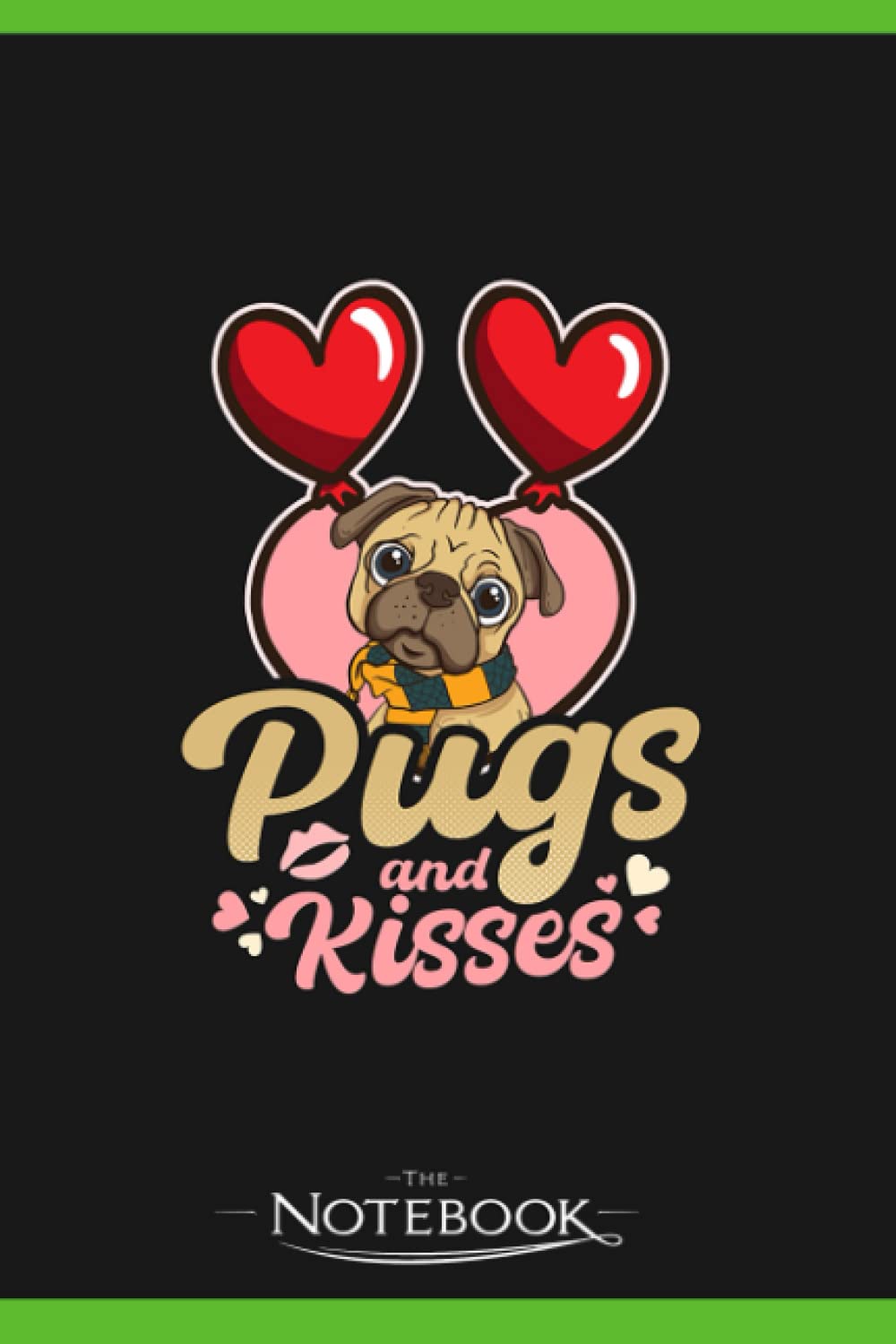 Pug Valentine Pugs And Kisses Notebook: Wide Ruled Lined Journal Planner, Diary, Notebook| 120 pages 6x9 inches
