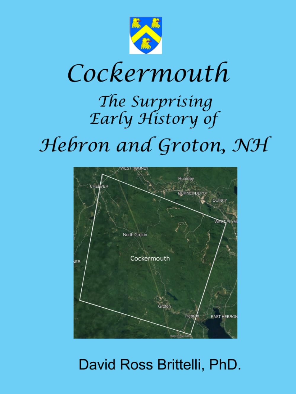 Cockermouth: THE SURPRISING EARLY HISTORY OF GROTON AND HEBRON, NH