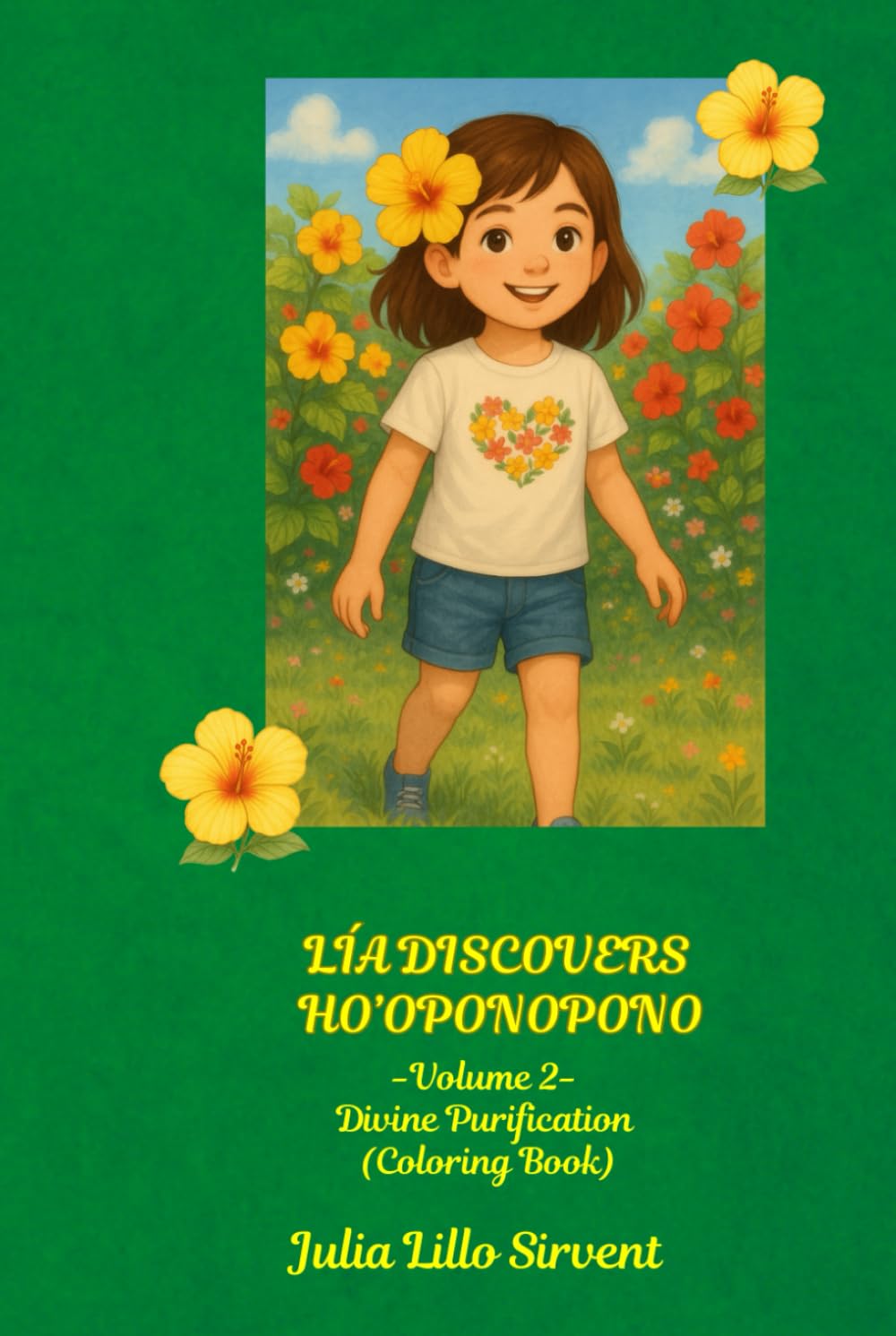 Lía Discovers Ho’oponopono: Volume 2: Divine Purification (Coloring Book) (Lía Discovers Collection – Coloring & Activity Books Position in series:)