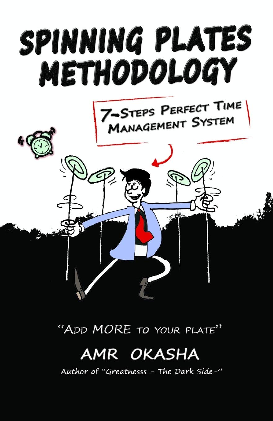 Spinning Plates Methodology: 7-Steps Perfect Time Management System