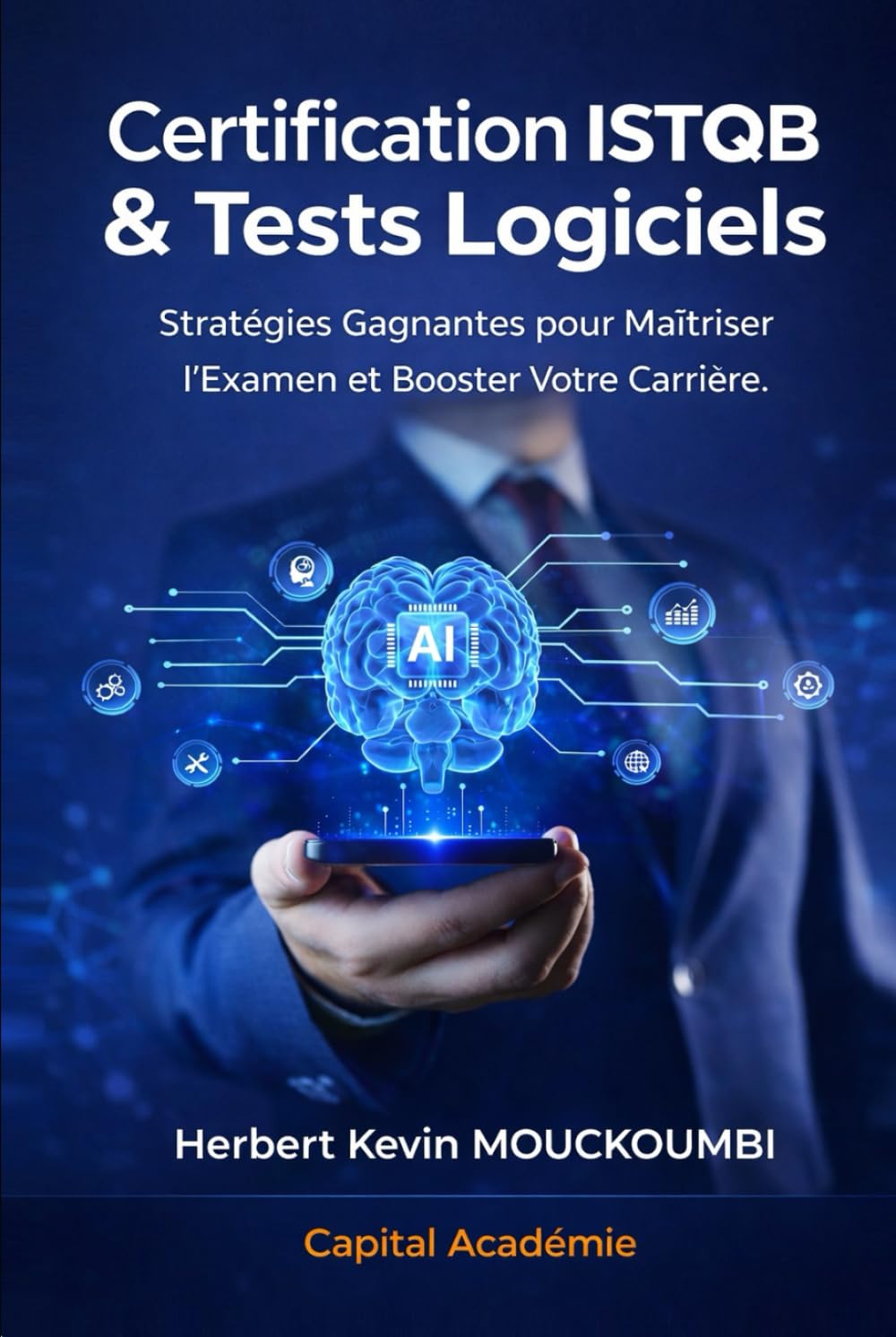 Certification ISTQB & Tests Logiciels : Stratégies Gagnantes pour Maîtriser l’Examen et Booster votre carrière: #Certification #ISTQB, #test logiciel, #tests logiciels, #QA, #assurance qualité, #ISTQB