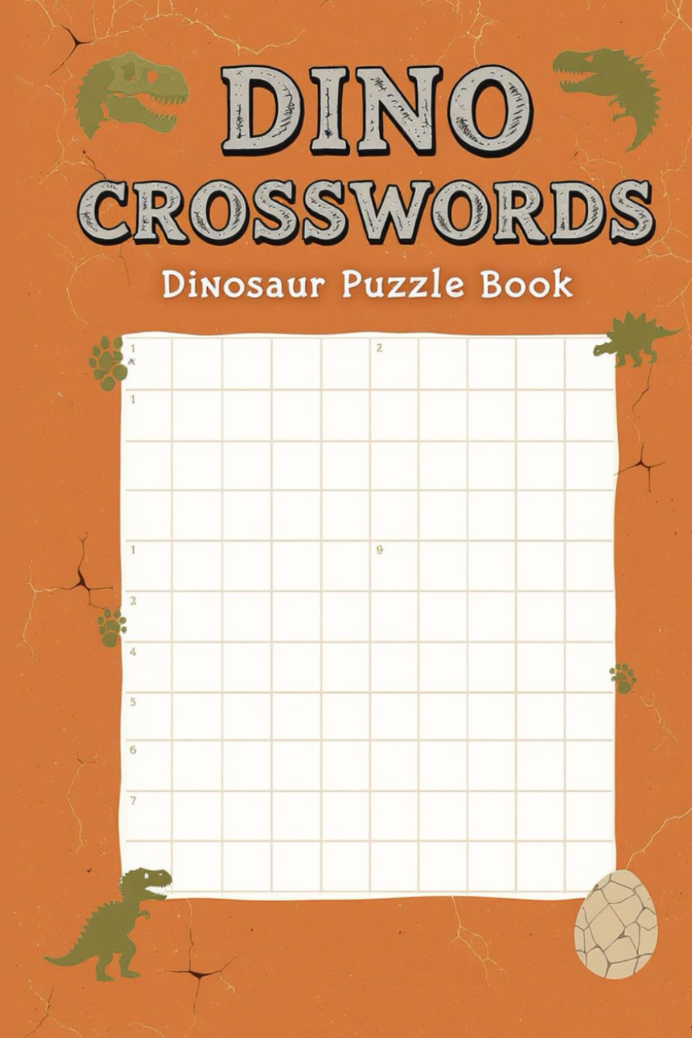 Dino Crosswords: Dinosaur Puzzle Book: 60 Prehistoric Word Games | Paleontology, Fossils & Ancient Creatures