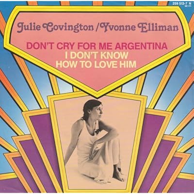 Don't cry for me Argentina / I don't know how to love him / 259 513-7 N