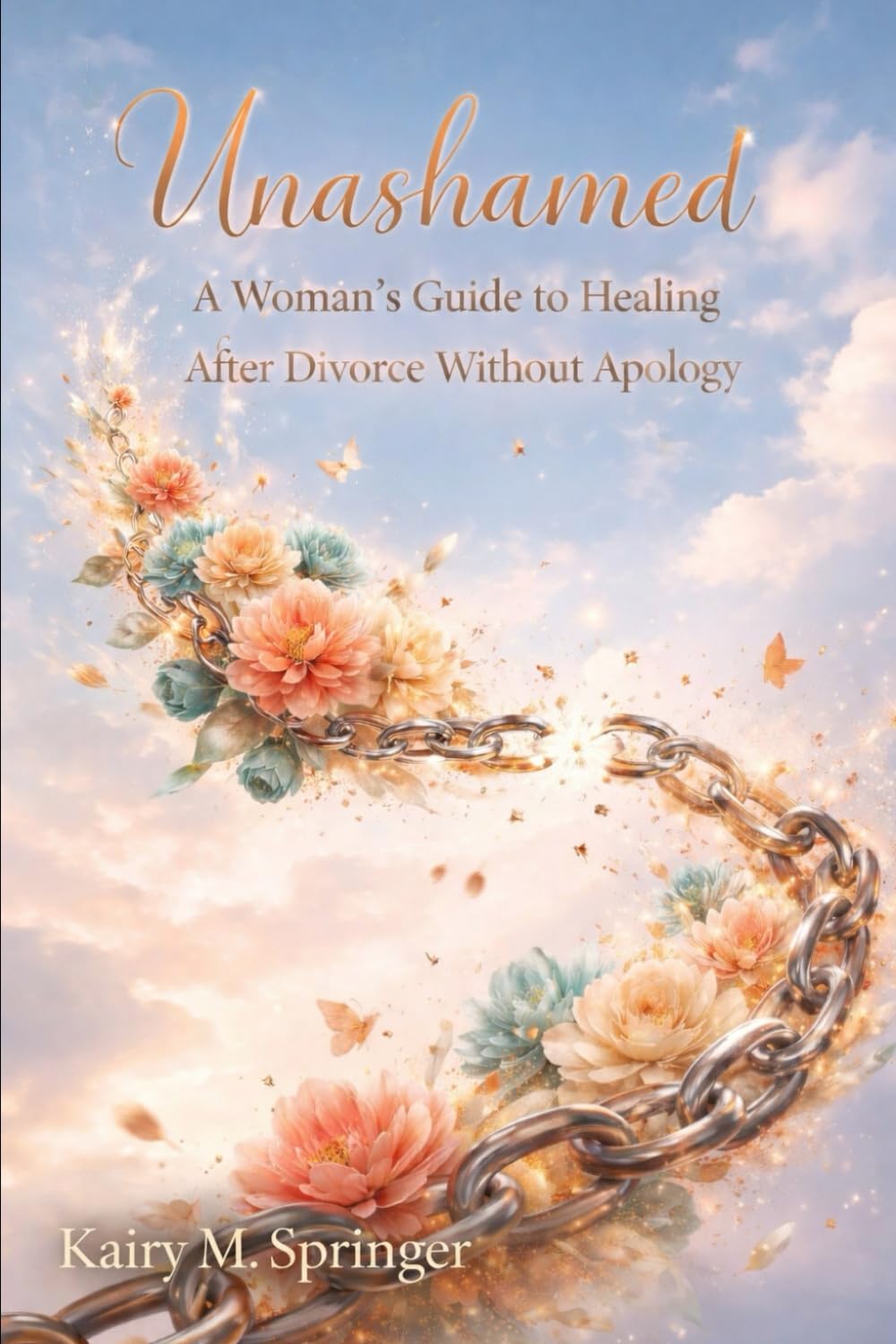 Unashamed: A Woman’s Guide to Healing After Divorce Without Apology