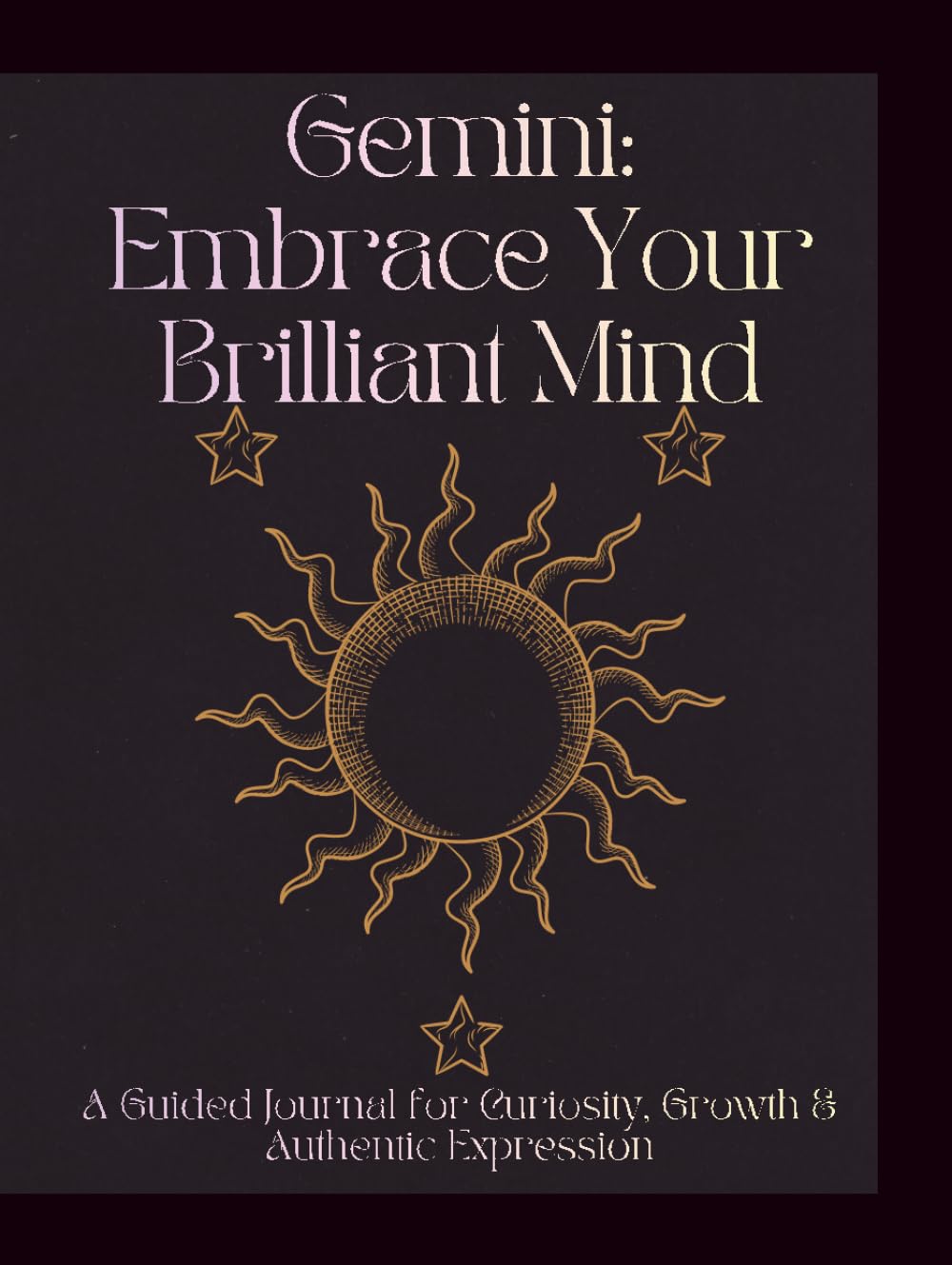 Gemini Guided Journal: A Zodiac Journal with Daily Affirmations, Guided Prompts, Astrology Insights, Gratitude & Personal Growth: A Guided Journal for ... Journal for Growth, Gratitude & Inner Peace