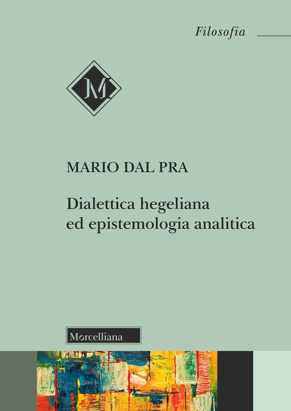 Dialettica Hegeliana Ed Epistemologia Analitica - 4