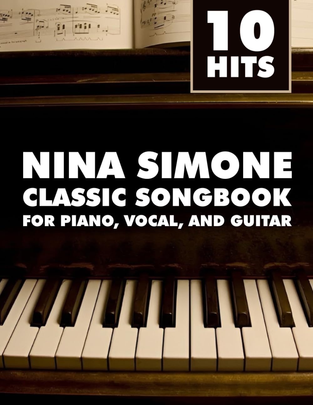 Nina Simone Songbook: 10 Classic Hits for Piano, Vocal, and Guitar