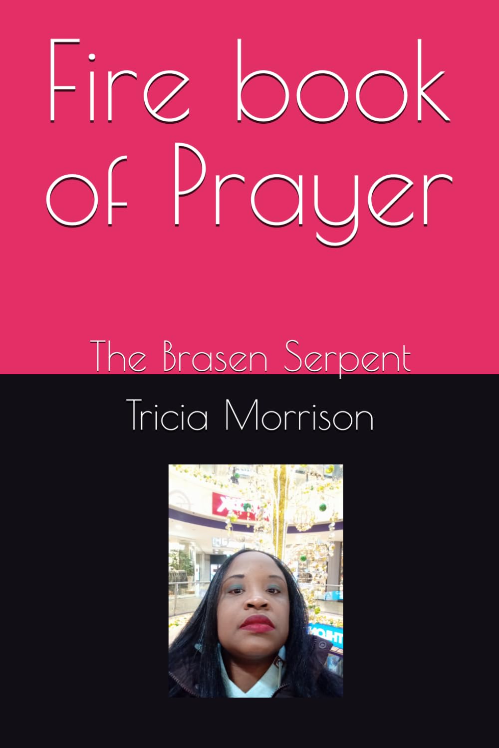 Fire book of Prayer: The Brasen Serpent