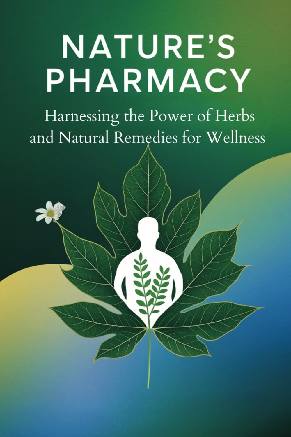 Nature's Pharmacy: Harnessing the Power of Herbs and Natural Remedies for Wellness